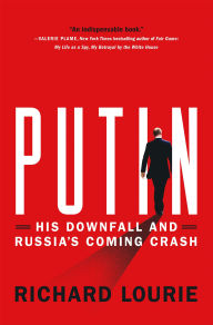 Title: Putin: His Downfall and Russia's Coming Crash, Author: Richard Lourie