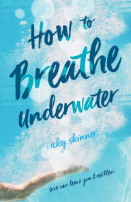 Free audio books download mp3 How to Breathe Underwater 9781250137876 by Vicky Skinner in English