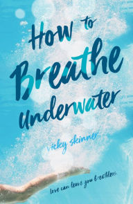 Downloading books for ipad How to Breathe Underwater by Vicky Skinner