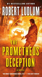 Title: The Prometheus Deception: A Novel, Author: Robert Ludlum