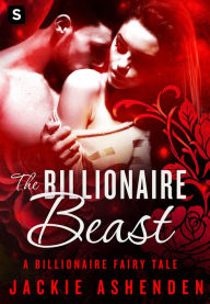 Title: The Billionaire Beast: A Billionaire Romance, Author: Jackie Ashenden