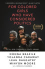 For Colored Girls Who Have Considered Politics