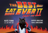 Title: The Best Cat Book Ever: Part II, Author: Kate Funk