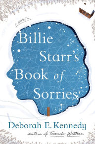 Title: Billie Starr's Book of Sorries: A Novel, Author: Deborah E. Kennedy