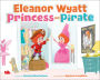 Eleanor Wyatt, Princess and Pirate