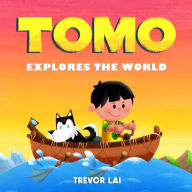 Title: Tomo Explores the World, Author: Trevor Lai