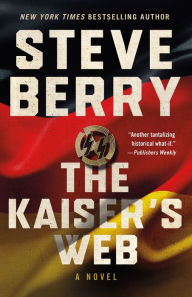 Ebook in txt format free download The Kaiser's Web: A Novel MOBI FB2 PDF by Steve Berry 9781250807250