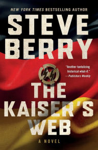 Title: The Kaiser's Web (Cotton Malone Series #16), Author: Steve Berry