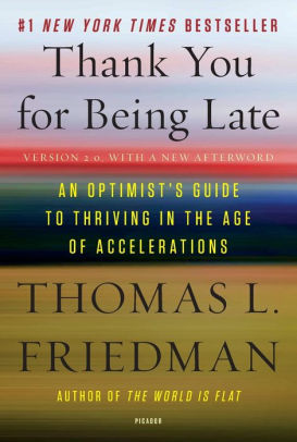 Thank You For Being Late An Optimists Guide To Thriving In The Age Of Accelerations Version 20 With A New Afterwordpaperback - 