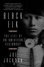 Black Elk: The Life of an American Visionary