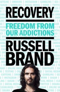 Title: Recovery: Freedom from Our Addictions, Author: Russell Brand