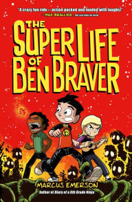 Title: The Super Life of Ben Braver (Ben Braver Series #1), Author: Marcus Emerson