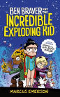 Ben Braver and the Incredible Exploding Kid (Ben Braver Series #2)