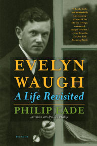 Title: Evelyn Waugh: A Life Revisited, Author: Philip Eade