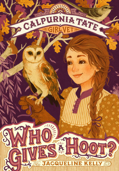 Who Gives a Hoot? (Calpurnia Tate, Girl Vet Series #3)