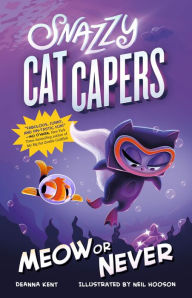 Free mp3 audio books free downloads Snazzy Cat Capers: Meow or Never 9781250143495 by Deanna Kent, Neil Hooson  in English