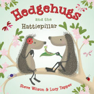 Title: Hedgehugs and the Hattiepillar (Hedgehugs Series #2), Author: Steve Wilson