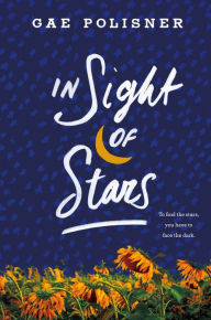 Title: In Sight of Stars: A Novel, Author: Gae Polisner