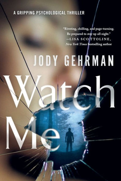 Watch Me: A Gripping Psychological Thriller