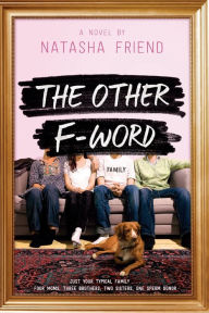 Title: The Other F-Word: A Novel, Author: Natasha Friend