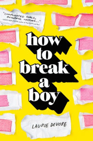 Title: How to Break a Boy, Author: Laurie Devore