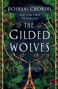 Title: The Gilded Wolves: A Novel, Author: Roshani Chokshi