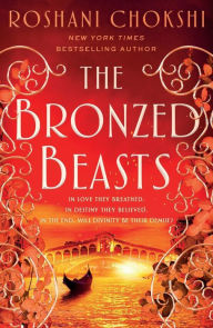 Title: The Bronzed Beasts, Author: Roshani Chokshi