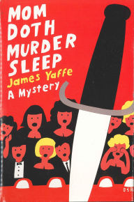 Title: Mom Doth Murder Sleep: A Mystery, Author: James Yaffe