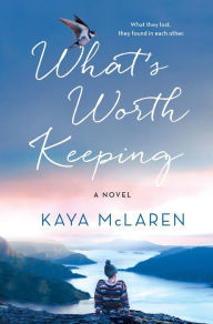 Amazon book mp3 downloads What's Worth Keeping: A Novel by Kaya McLaren  9781250145093 English version