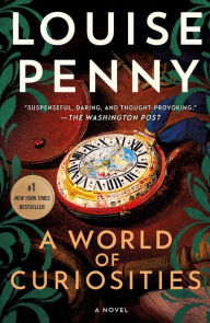 Title: A World of Curiosities (Chief Inspector Gamache Series #18), Author: Louise Penny