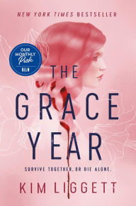 Title: The Grace Year: A Novel, Author: Kim Liggett