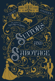 Title: Suitors and Sabotage, Author: Cindy Anstey