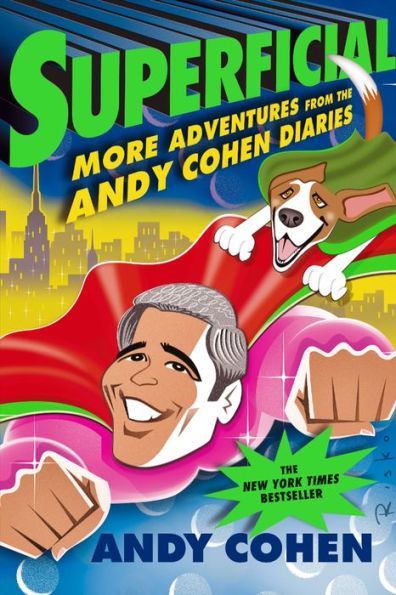 Superficial: More Adventures from the Andy Cohen Diaries