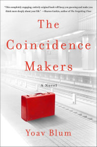 Download ebooks for free pdf The Coincidence Makers: A Novel by Yoav Blum 9781250146137