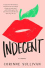 Indecent: A Novel