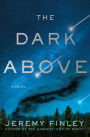 The Dark Above: A Novel