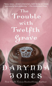 Title: The Trouble with Twelfth Grave (Charley Davidson Series #12), Author: Darynda Jones