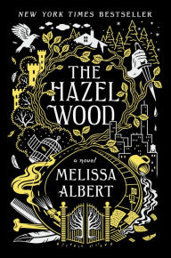 Title: The Hazel Wood, Author: Melissa Albert