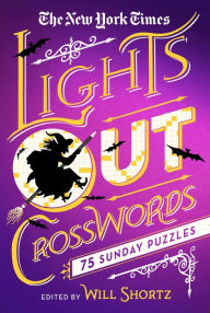 Title: The New York Times Lights Out Crosswords: 75 Sunday Puzzles, Author: The New York Times