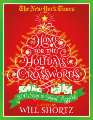 Title: The New York Times Home for the Holidays Crosswords: 200 Easy to Hard Puzzles, Author: The New York Times