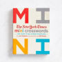 The New York Times Mini Crosswords, Volume 1: 150 Easy Fun-Sized Puzzles