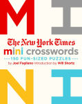 Alternative view 1 of The New York Times Mini Crosswords, Volume 1: 150 Easy Fun-Sized Puzzles