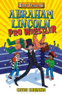 Abraham Lincoln, Pro Wrestler (Time Twisters Series #1)