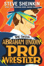 Abraham Lincoln, Pro Wrestler (Time Twisters Series #1)