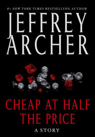 Title: Cheap at Half the Price, Author: Jeffrey Archer