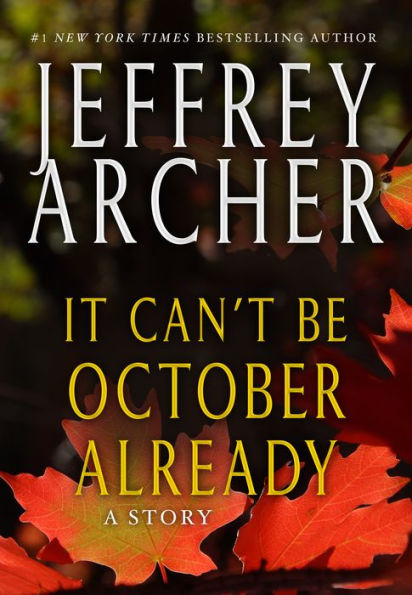 It Can't be October Already: A Story