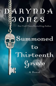 Title: Summoned to the Thirteenth Grave (Charley Davidson #13), Author: Darynda Jones