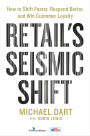 Retail's Seismic Shift: How to Shift Faster, Respond Better, and Win Customer Loyalty