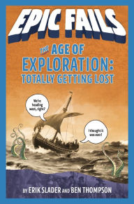 Title: The Age of Exploration: Totally Getting Lost (Epic Fails Series #4), Author: Ben Thompson