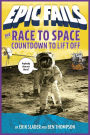 The Race to Space: Countdown to Liftoff (Epic Fails Series #2)